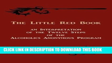 [PDF] The Little Red Book. an Interpretation of the Twelve Steps of the Alcoholics Anonymous