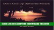 [PDF] Don t Give Up Before the Miracle: A Woman s Experience, Strength and Hope Full Colection