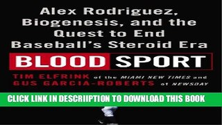 [PDF] Blood Sport: Alex Rodriguez, Biogenesis, and the Quest to End Baseball s Steroid Era Popular