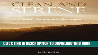 [PDF] Clean and Serene: Scriptural Meditations for Recovery Full Online