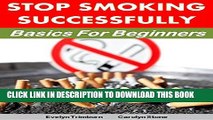 [PDF] Stop Smoking Successfully: Basics for Beginners (Resolution Support Packs Book 1) Full