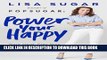 [PDF] Power Your Happy: Work Hard, Play Nice   Build Your Dream Life Popular Online