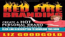 [PDF] Red Fire Branding: Creating a Hot Personal Brand So That Customers Choose You! Popular