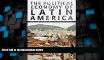 READ book  The Political Economy of Latin America: Reflections on Neoliberalism and Development