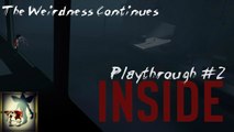 Inside Playthrough #2 - The Weirdness Continues - TGP Gaming