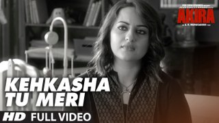 Kehkasha Tu Meri HD Video Song Akira 2016 Sonakshi Sinha Konkana Sen Sharma | New Songs