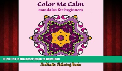 READ THE NEW BOOK Color Me Calm Mandalas for Beginners: Adult coloring book with simple and
