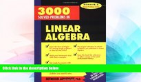 Big Deals  3,000 Solved Problems in Linear Algebra  Free Full Read Most Wanted