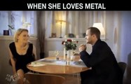 When she love metal