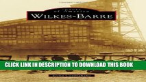 [PDF] Wilkes-Barre (Images of America) Full Online