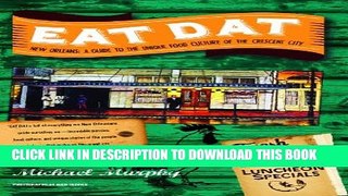 [PDF] Eat Dat New Orleans: A Guide to the Unique Food Culture of the Crescent City Full Colection