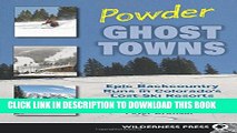 [PDF] Powder Ghost Towns: Epic Backcountry Runs in Colorado s Lost Ski Resorts Popular Online