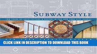 [PDF] Subway Style: 100 Years of Architecture   Design in the New York City Subway Popular Online