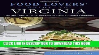 [PDF] Food Lovers  Guide toÂ® Virginia: The Best Restaurants, Markets   Local Culinary Offerings