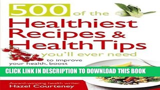 [PDF] 500 of the Healthiest Recipes   Health Tips You ll Ever Need Full Online
