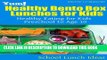 [PDF] Yum! Healthy Bento Box Lunches for Kids: Healthy Eating for Kids Preschool to Age 10 (School