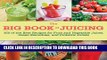 [PDF] The Big Book of Juicing: 150 of the Best Recipes for Fruit and Vegetable Juices, Green