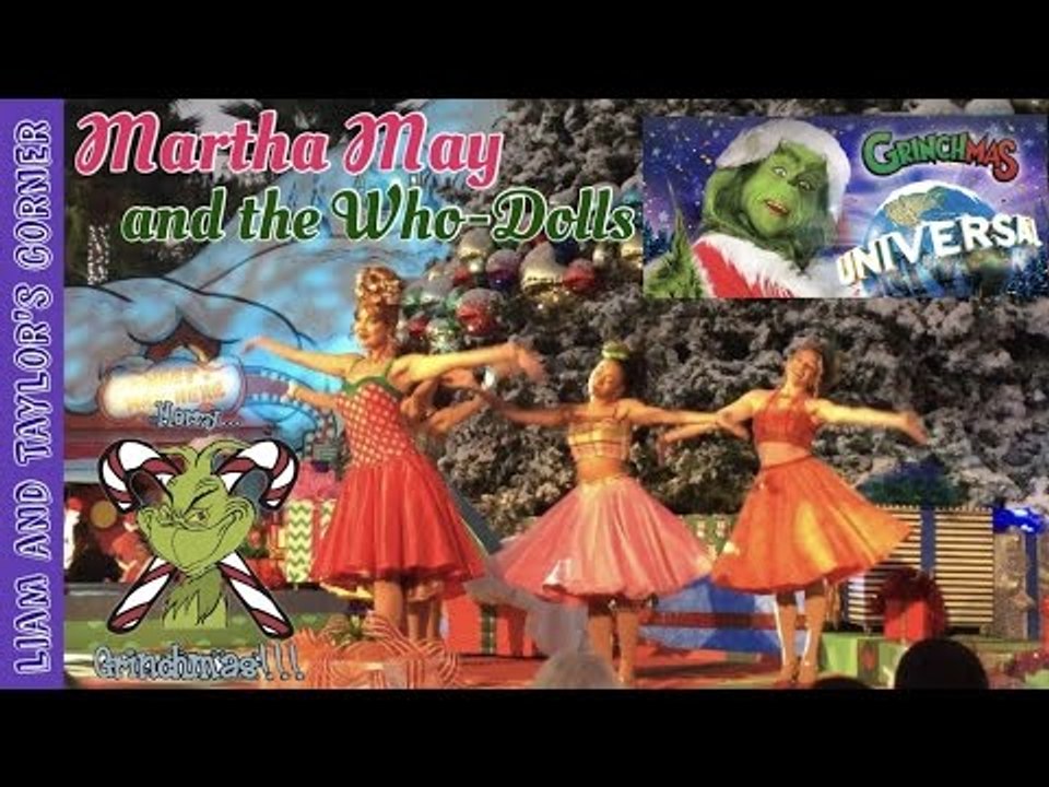 Martha May and the Who-Dolls bring GRINCHMAS Joy at Universal Studios Hollywood | LTC