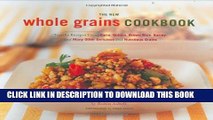 [PDF] The New Whole Grain Cookbook: Terrific Recipes Using Farro, Quinoa, Brown Rice, Barley, and
