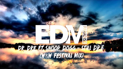 Dr. Dre feat. Snoop Dogg - Still D.R.E. (W&W Festival Mix)