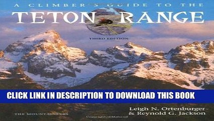 [PDF] A Climber s Guide to the Teton Range Third Edition(Climber s Guide to the Teton Range) Full