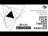 Cristian Marchi Feat. Luciana - Keep Calm & Twerk On (Freakhouze Remix) - Time Records