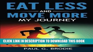 [PDF] Eat Less and Move More: My Journey Full Online