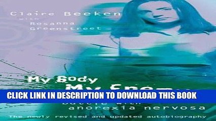 [PDF] My Body, My Enemy: My Thirteen Year Battle with Anorexia Nervosa Popular Colection