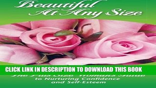 [PDF] Beautiful At Any Size: The Plus Size Woman s Guide to Nurturing Confidence and Self-Esteem