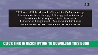 [PDF] The Global Anti-Money Laundering Regulatory Landscape in Less Developed Countries Popular