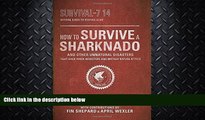 different   How to Survive a Sharknado and Other Unnatural Disasters: Fight Back When Monsters