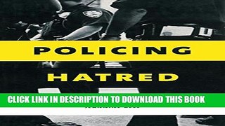[PDF] Policing Hatred: Law Enforcement, Civil Rights, and Hate Crime (Critical America) Popular