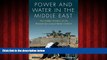 Free [PDF] Downlaod  Power and Water in the Middle East: The Hidden Politics of the