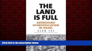 Free [PDF] Downlaod  The Land Is Full: Addressing Overpopulation in Israel  DOWNLOAD ONLINE