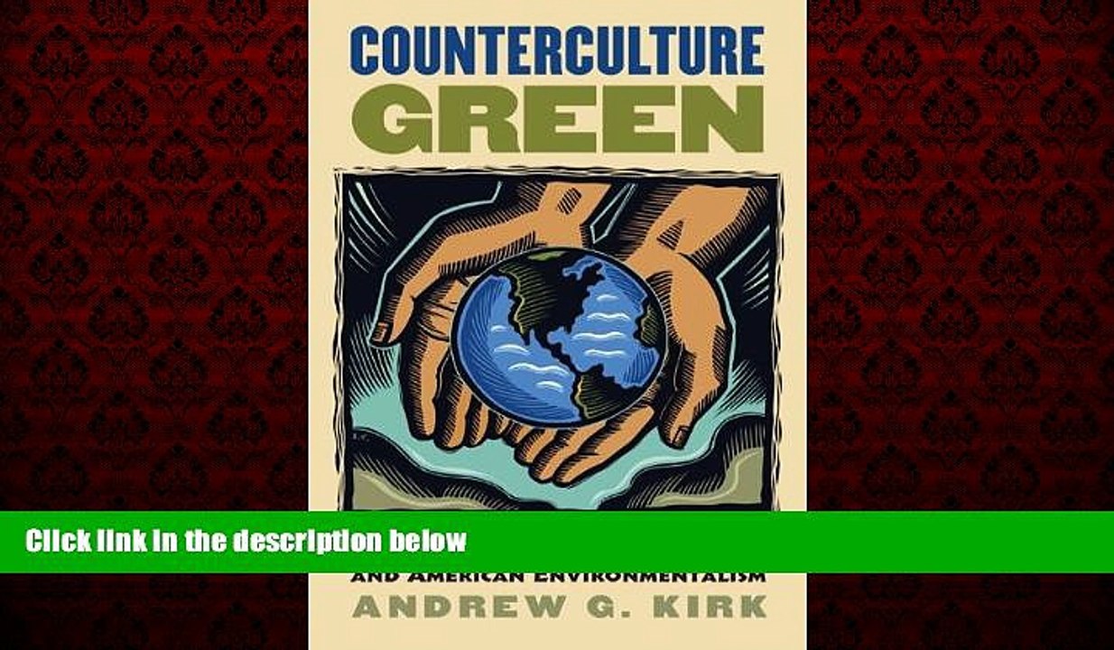 READ book  Counterculture Green: The Whole Earth Catalog and American Environmentalism (Culture