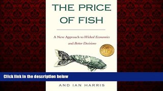 Free [PDF] Downlaod  The Price of Fish: A New Approach to Wicked Economics and Better Decisions