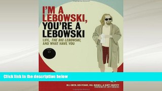 book online  I m a Lebowski, You re a Lebowski: Life, The Big Lebowski, and What Have You