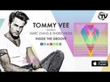 Tommy Vee Feat. Marc Evans And Sheree Hicks - Inside The Groove (Future Disco Radio Edit)