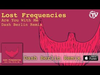 Lost Frequencies - Are You With Me (Dash Berlin Radio Edit) - Time Records