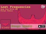 Lost Frequencies - Are You With Me (Kungs Remix) - Official Audio HD