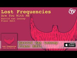 Lost Frequencies - Are You With Me (Harold van Lennep Piano Edit) - Official Audio HD