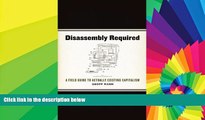 READ book  Disassembly Required: A Field Guide to Actually Existing Capitalism  FREE BOOOK ONLINE