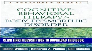 [PDF] Cognitive-Behavioral Therapy for Body Dysmorphic Disorder: A Treatment Manual Popular Online