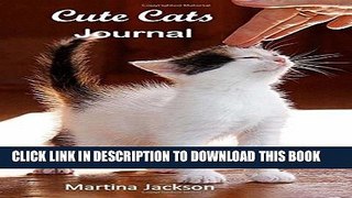 [PDF] Cute Cats Journal (Notebook, Diary): Over 100 Lined Blank Pages With B W Images Of Adorable