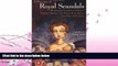 FULL ONLINE  A Treasury of Royal Scandals: The Shocking True Stories History s Wickedest,