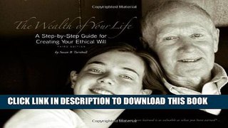 [PDF] The Wealth of Your Life: A Step-by-Step Guide for Creating Your Ethical Will Popular Online