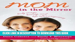 [PDF] Mom in the Mirror: Body Image, Beauty, and Life after Pregnancy Popular Online