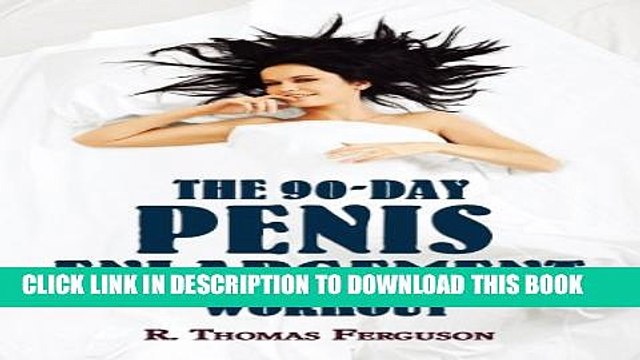 [PDF] Penis Enlargement: The 90-Day Penis Enlargement Workout (Size Gains Using Your Hands Only)