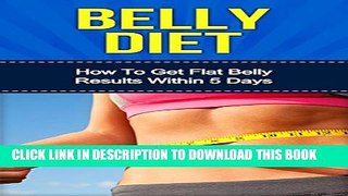 [PDF] Belly Fat Diet  How To Get Flat Belly Results Within 5 Days(FREE CHECKLIST Included)[Belly