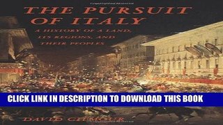 [PDF] The Pursuit of Italy: A History of a Land, Its Regions, and Their Peoples Full Online